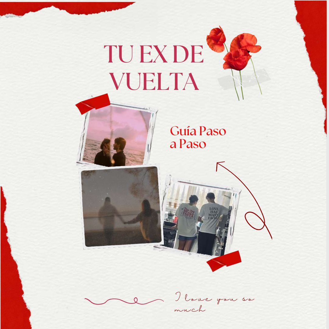 TU EX DE VUELTA. GUÍA PASO A PASO